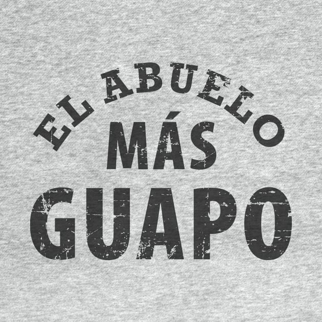 El Abuelo mas guapo - Grunge design by verde